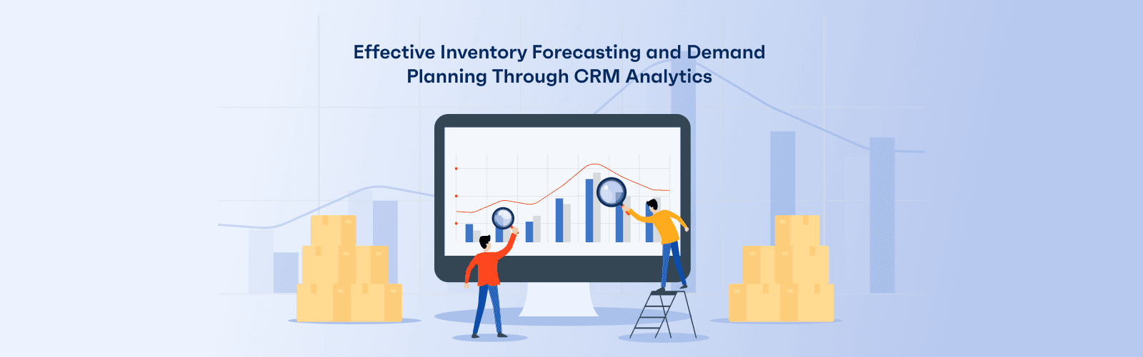 Effective Inventory Forecasting and Demand Planning Through CRM Analytics